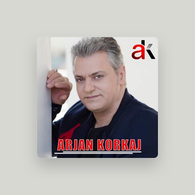 Listen to Arjan Korkaj, watch music videos, read bio, see tour dates & more!