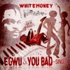 Egwu & You Bad - Single