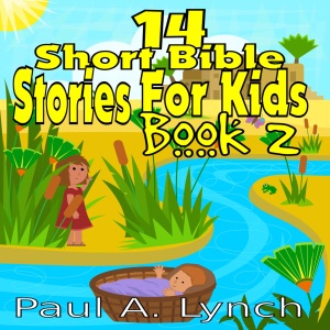 14 Short Bible Stories For Kids (Unabridged)