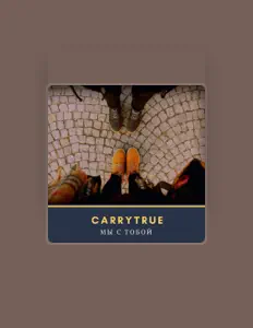 收听 Carrytrue、观看音乐视频、阅读小传、查看巡演日期等 ！