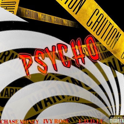 Psycho (feat. Chase Money & E.D.D.I.E.) - Single