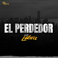El Perdedor — Grupo Libra
