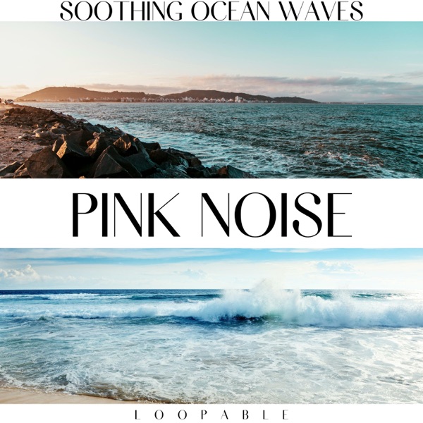 Soothing Ocean Waves & Pink Noise, Loopable