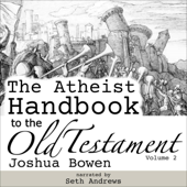 Audiobook cover for The Atheist Handbook to the Old Testament: Volume 2 (Unabridged) by Joshua Bowen
