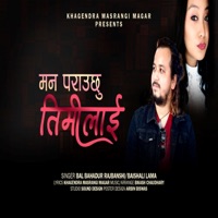 Man Parauchhu Timilai (feat. Baishali Lama) - Single - Bal Bahadur Rajbanshi