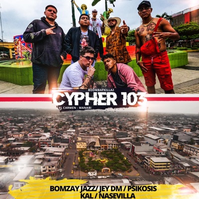 Cypher 103 (feat. Bomzay Jazz, Jey DM, Psikosis, Kal & Nasevilla) - Single