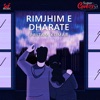 Rimjhim E Dharate - Cover (Cover) - Single