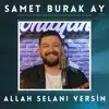 ALLAH VERSİN SELANI