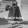 Music of Soviet Dagestan - Dagestan SSR