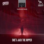 Raydar - She's Jack The Ripper