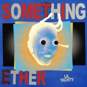 Something Ether by Lil Yachty