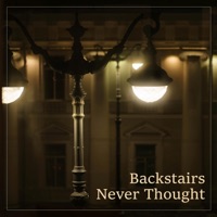 Never Thought - Single - Backstairs