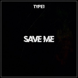 Save Me Type1