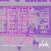 Stream & download Never Gonna Not Dance Again (Sam Feldt Remix)