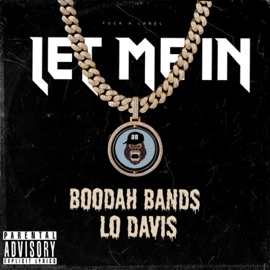 Let Me In (feat. Lo Davis & 50 Shots Beats) Boodah Bands
