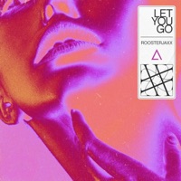 Let You Go (Extended Mix) - Single - ROOSTERJAXX