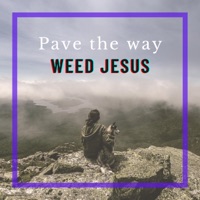 Pave the Way - Single - Weed Jesus