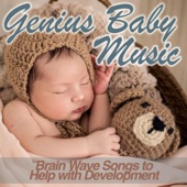 Genius Baby Music : Brain Wave Songs to Help with Development artwork