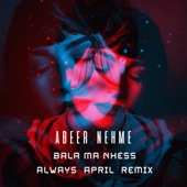 Bala Ma Nhess (Always April Remix) artwork