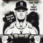 Tone Chop & Frost Gamble - Raising the Bar V