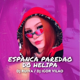 Espanca Paredão Do Helipa (feat. Igor vilão) DJ RUIVA