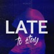 Late to Stay feat Odarka Single