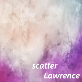 Scatter - EP by Lawrence album reviews, ratings, credits