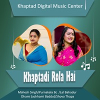 Khaptadi Rola Hai - Single - Lal Bahadur Dhami (Achhami Baddo), Shova Thapa, Mahesh Singh & Purnakala BC