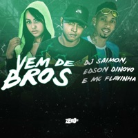 Vem de Bros - Single - DJ Saimon, Edson Dinovo & Mc Flavinha