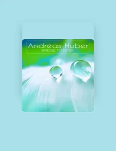 收听 Andreas Huber、观看音乐视频、阅读小传、查看巡演日期等 ！