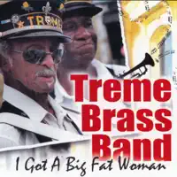 I got a big fat woman — Treme Brass Band