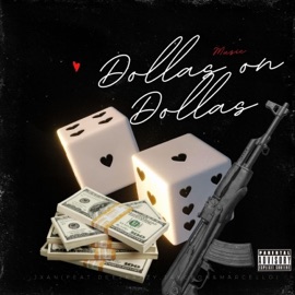 Dollas on Dollas (feat. Dee2Krazy, Jayceon & Marcello) JXAN