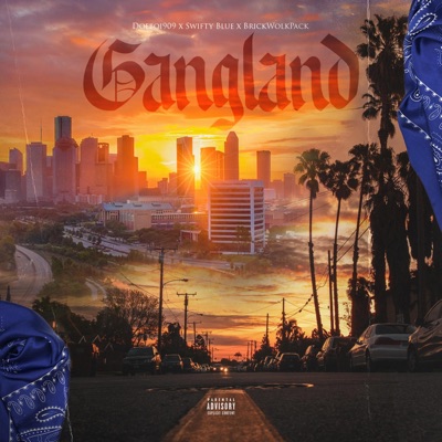 gangland (feat. Swifty blue & brick wolfpack) - Single