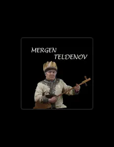 Poslechněte si interpreta Mergen Teldenov, sledujte hudební videa, přečtěte si životopis, podívejte se na data turné a další informace.