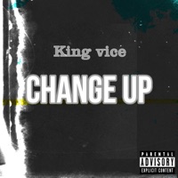 Change Up - Single - King Vice