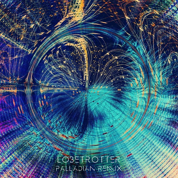 Lobetrotter (PALLADIAN Remix) - Single