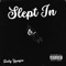 Slept In - Baby Yungin lyrics