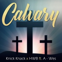Calvary (feat. A-Wes) - Single - Knick Knack & HWB