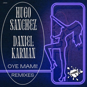 Oye Mami! (Remixes) - EP
