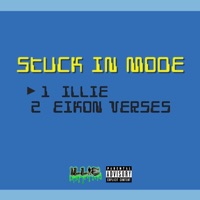 Stuck In Mode (feat. Eikon Verse) - Single - Illie