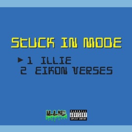 Stuck In Mode (feat. Eikon Verse) Illie