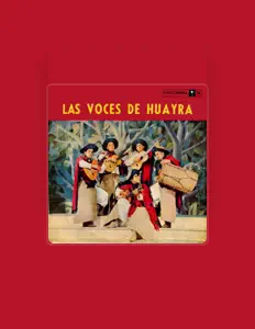 Escucha a Las Voces de Huayra, mira videos musicales, lee su biografía, consulta las fechas de las gira y más.