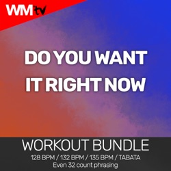 Do You Want It Right Now (Workout Remix 135 Bpm)