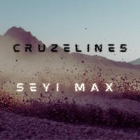 Cruzelines - Single - Seyi Max