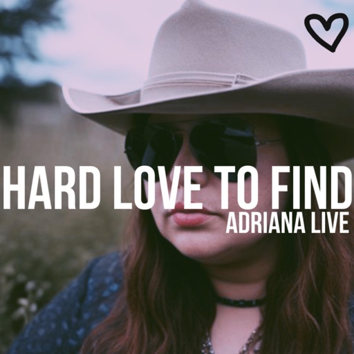 Art for Hard Love To Find by Adriana Live