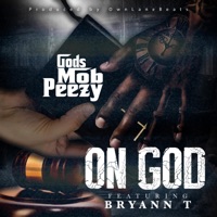 On God (feat. Bryann T) - Single - Gods Mob Peezy