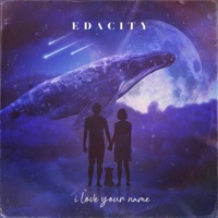 i love your name (feat. DriftSoprano) - Single - Edacity