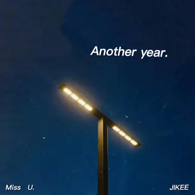 Posłuchaj utworu Another Year - Single wykonywanego przez JiKee.