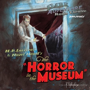 The Horror in the Museum (Original Recording)
