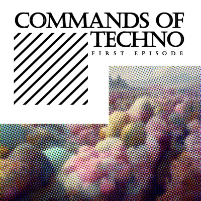 Commands of Techno: First Episode